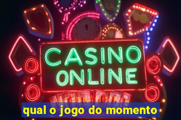 qual o jogo do momento