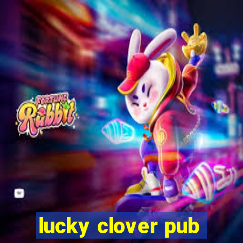 lucky clover pub