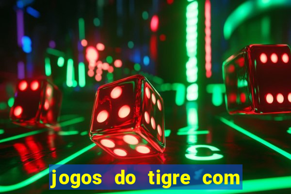 jogos do tigre com bonus gratis