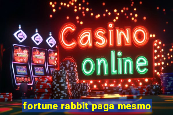 fortune rabbit paga mesmo