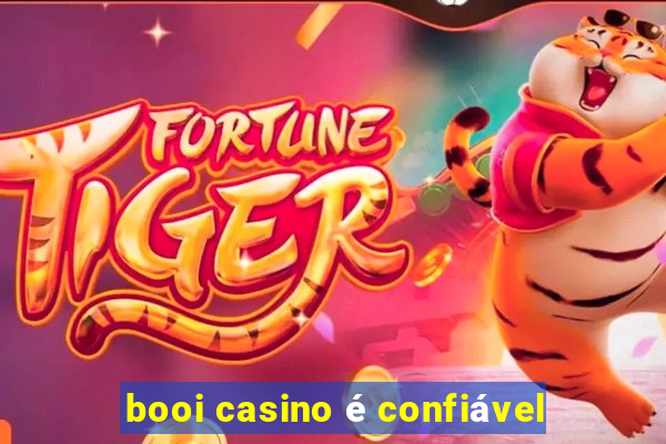 booi casino é confiável