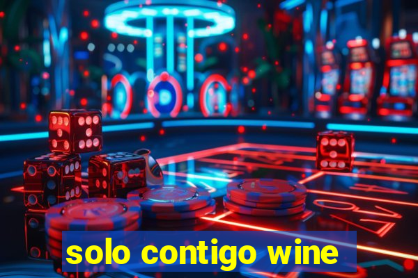 solo contigo wine