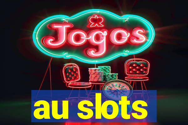 au slots