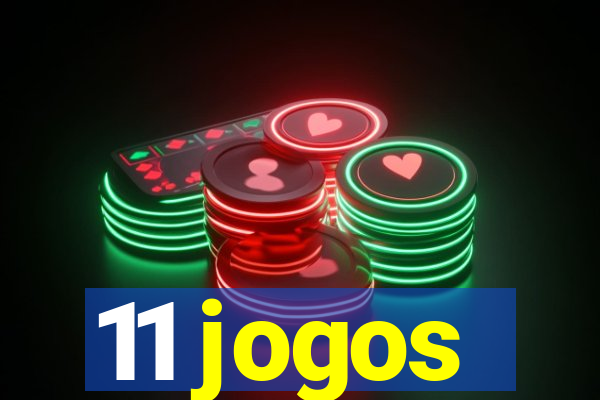 11 jogos