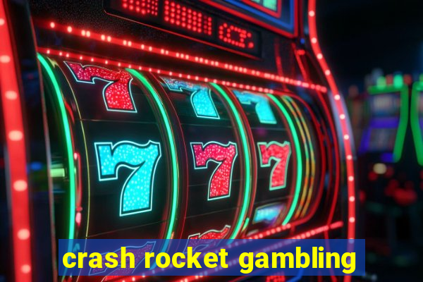 crash rocket gambling