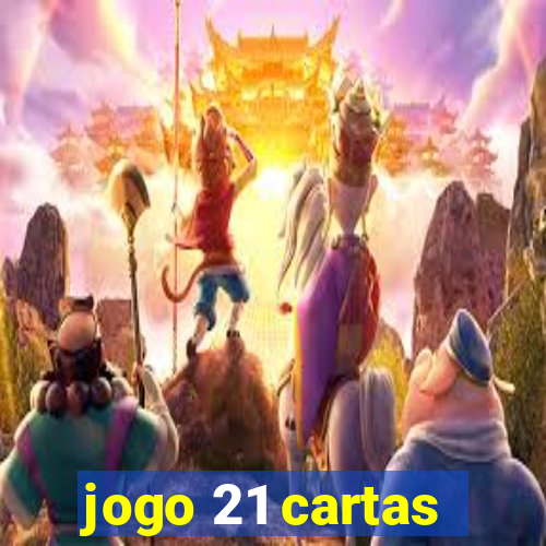 jogo 21 cartas