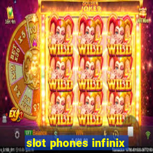 slot phones infinix