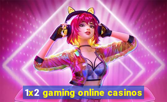 1x2 gaming online casinos