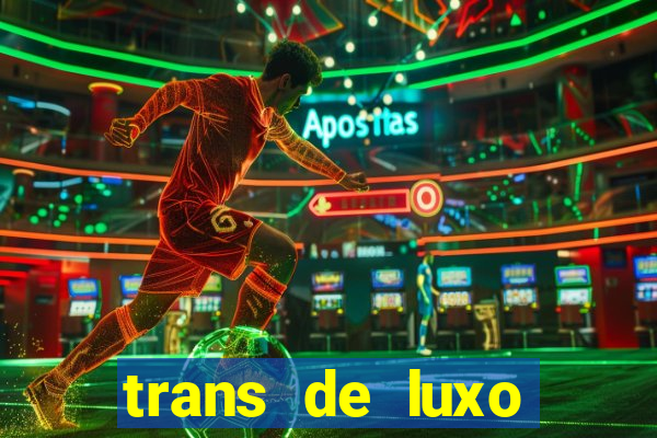 trans de luxo s茫o paulo