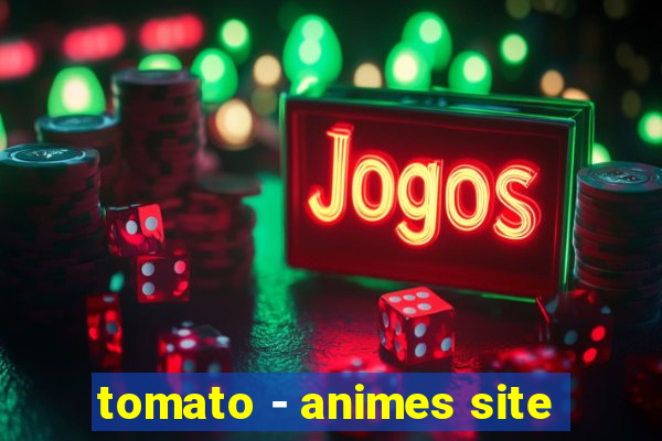 tomato - animes site