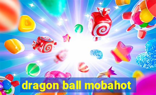 dragon ball mobahot