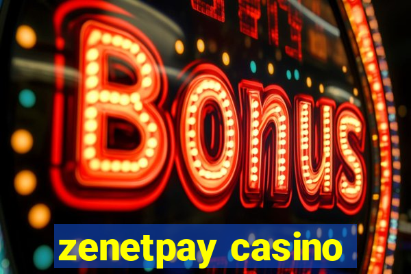 zenetpay casino