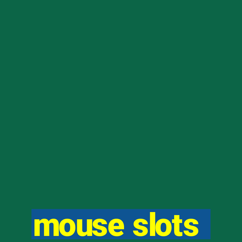 mouse slots