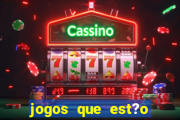 jogos que est?o pagando muito