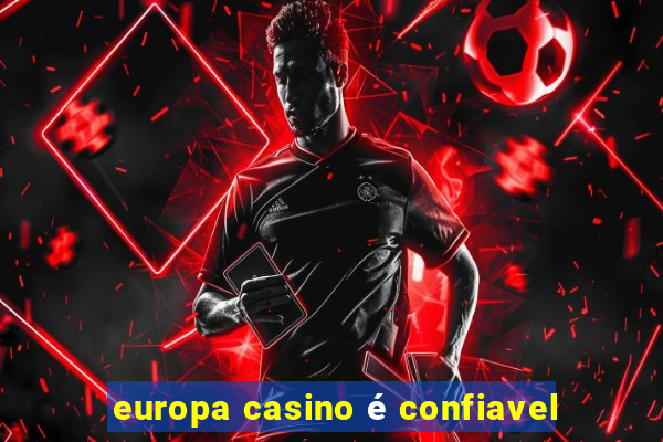 europa casino é confiavel