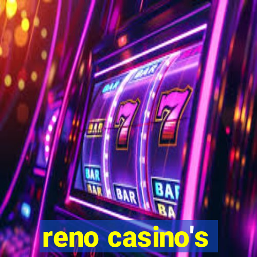 reno casino's