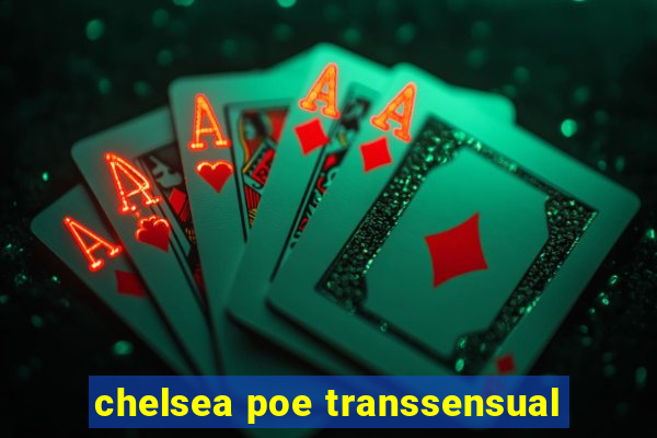 chelsea poe transsensual