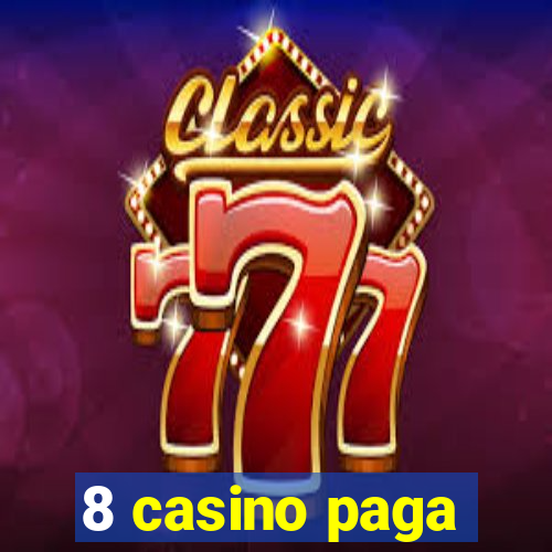 8 casino paga