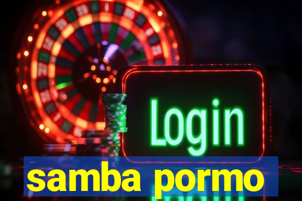 samba pormo