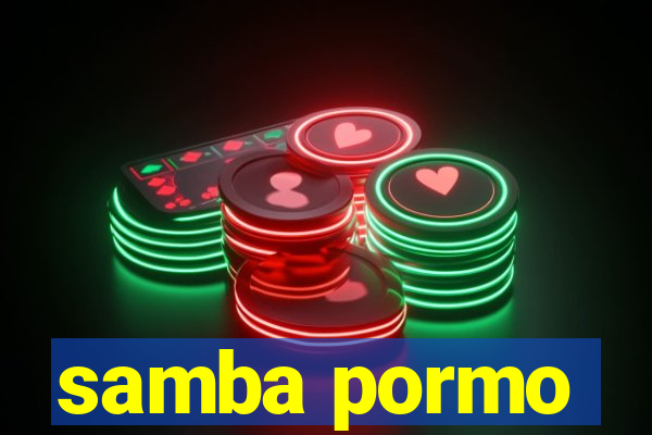 samba pormo