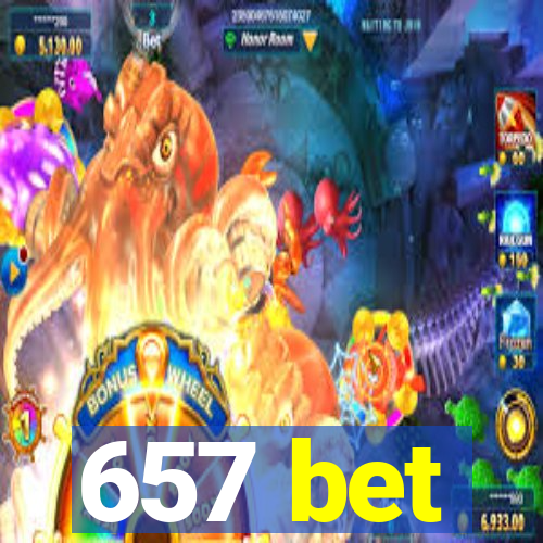 657 bet