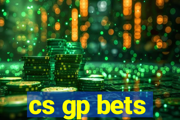 cs gp bets