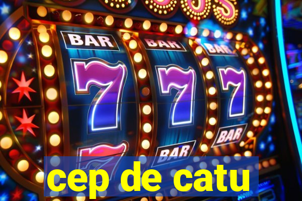 cep de catu