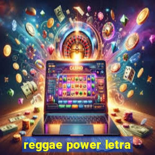 reggae power letra