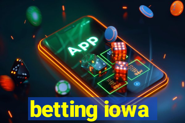 betting iowa