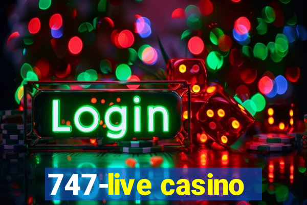 747-live casino