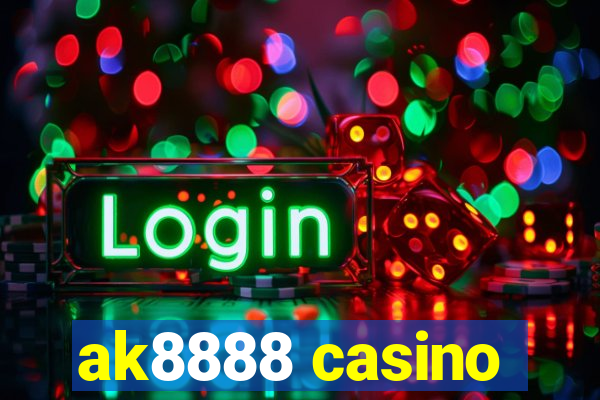 ak8888 casino