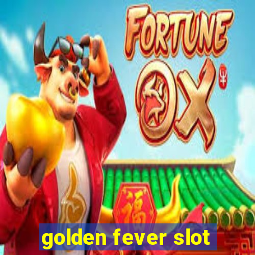 golden fever slot