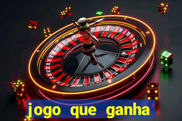 jogo que ganha dinheiro mesmo