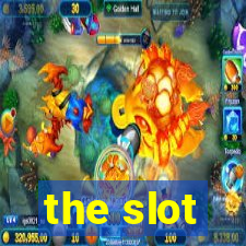 the slot