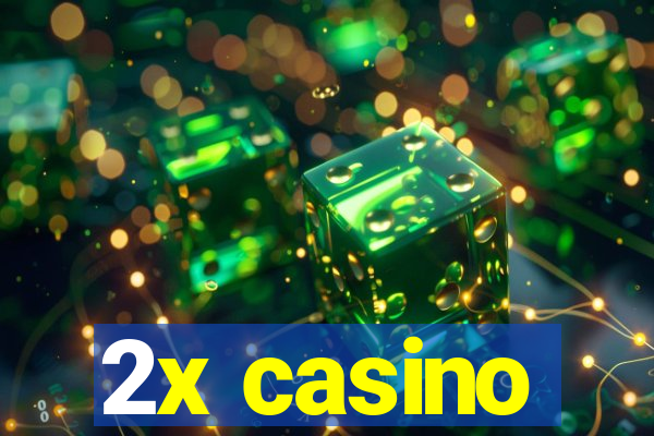 2x casino