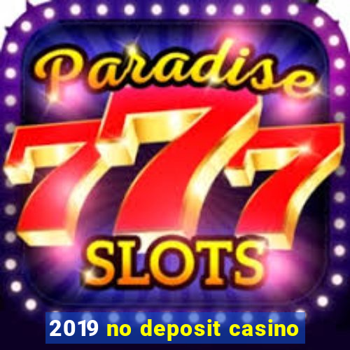 2019 no deposit casino