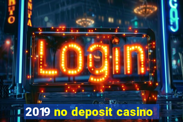 2019 no deposit casino