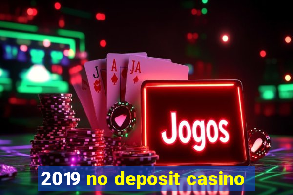 2019 no deposit casino