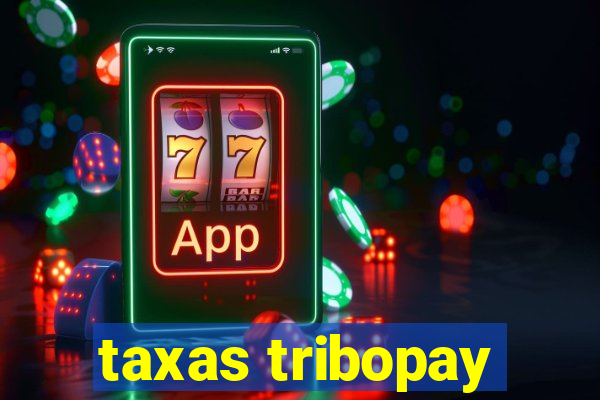 taxas tribopay