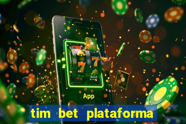 tim bet plataforma de jogos