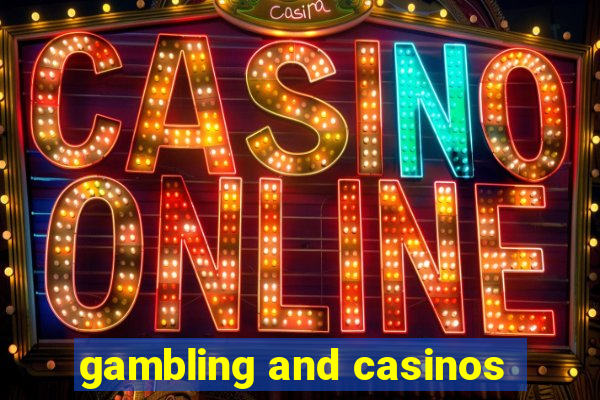 gambling and casinos