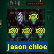 jason chloe