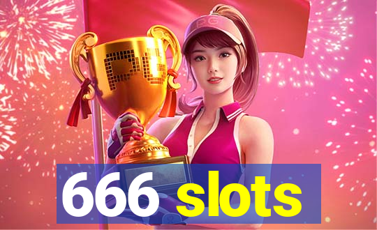 666 slots