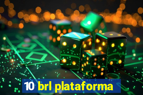 10 brl plataforma