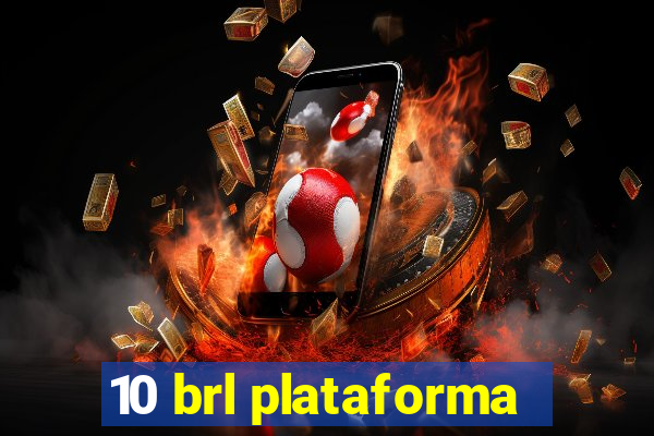 10 brl plataforma