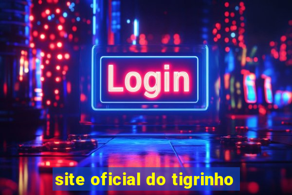 site oficial do tigrinho