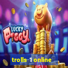 trolls 1 online