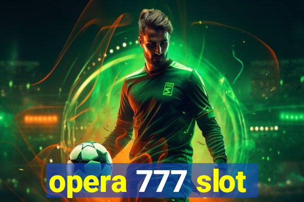 opera 777 slot