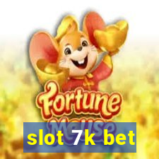 slot 7k bet