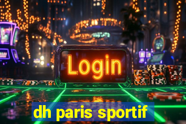 dh paris sportif